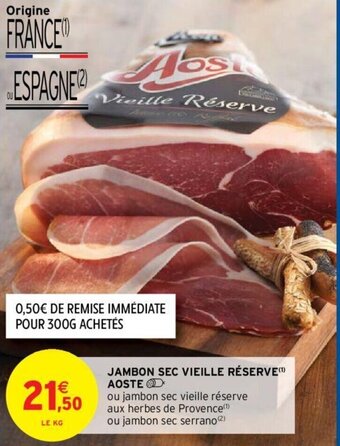 Intermarché Jambon sec vieille réserve aoste offre