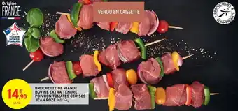 Intermarché Brochette de viande bovine extra tendre poivron tomates cerises jean rozé offre