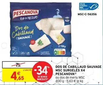 Intermarché PESCANOVA dos de cabillaud sauvage msc surgelés X4 offre