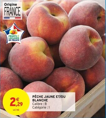 Intermarché Pêche jaune et/ou blanche offre
