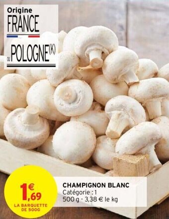 Intermarché Champignon blanc offre