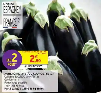 Intermarché Aubergine (1) et/ou courgette (2) offre