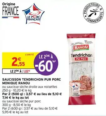Intermarché Saucisson tendrichon pur porc monique ranou offre