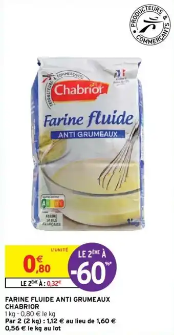 Intermarché CHABRIOR farine fluide anti grumeaux offre