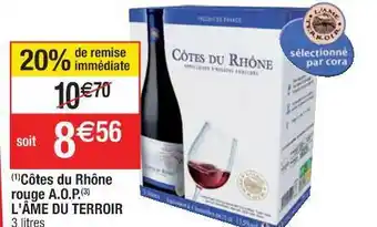 Cora x Carrefour Côtes Du Rhône Rouge A.o.p. L'âme Du Terroir offre