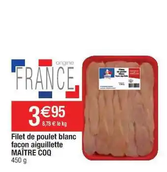Cora x Carrefour Filet De Poulet Blanc Façon Aiguillette Maître Coq offre