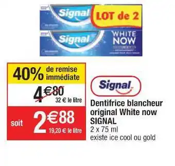 Cora x Carrefour Dentifrice Blancheur Original White Now Signal offre