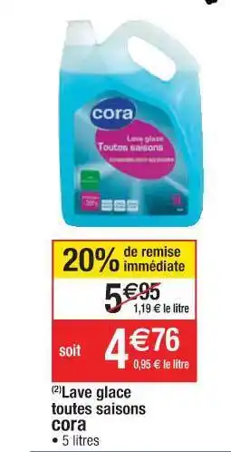 Cora x Carrefour Lave Glace Toutes Saisons Cora offre