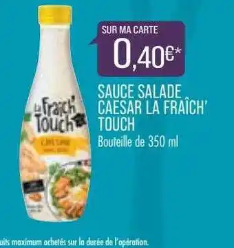 Match Sauce Salade Caesar La Fraîch' Touch offre