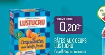 Match Pâtes Aux Oeufs Lustucru offre