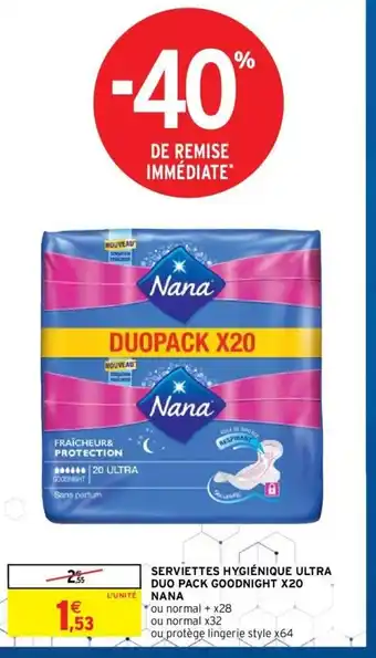 Intermarché Nana Serviettes Hygiénique Ultra Duo Pack Goodnight x20 offre