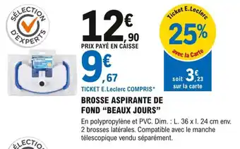 E.Leclerc Brico Brosse Aspirante de Fond Beaux Jours offre
