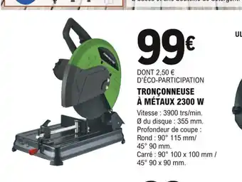 E.Leclerc Brico Tronçonneuse à métaux 2300w offre