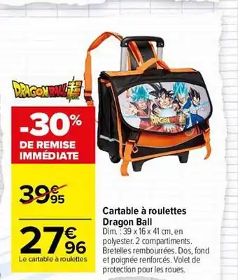 Carrefour Cartable à Roulettes Dragon Ball offre