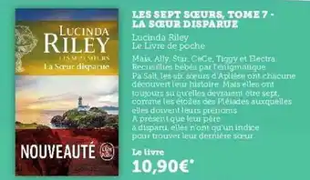 Super U Les Sept Soeurs, Tome 7 - La Sœur Disparue Lucinda Riley Le Livre De Poche offre