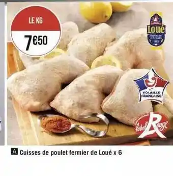 Géant Casino Cuisses De Poulet Fermier De Loué X6 offre