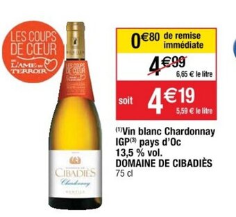 Cora x Carrefour DOMAINE DE CIBADIES vin blanc chardonnay IGP pays d'oc 13,5% vol. offre