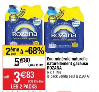 Cora x Carrefour ROZANA eau minérale naturelle naturellement gazeuse offre