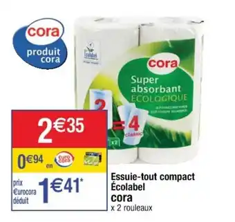 Cora x Carrefour CORA essuie-tout compact écolabel offre
