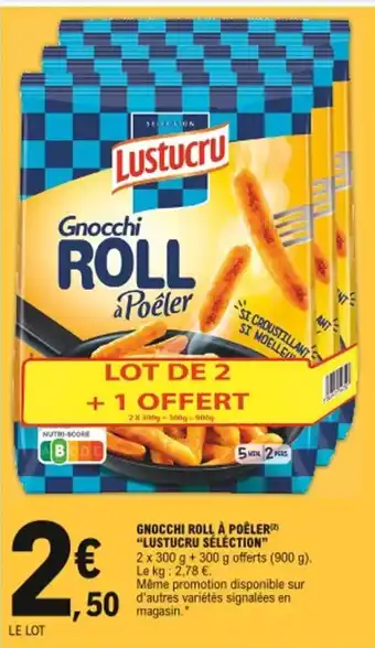 E.Leclerc Lustucru Séléction Gnocchi Roll à Poêler offre