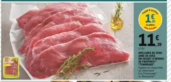 E.Leclerc Grillades de Veau Sans Os Avec Un Sachet d'Herbes de Provence Tendriade offre