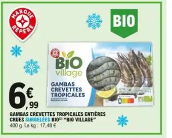 E.Leclerc Gambas Crevettes Tropicales Entières Crues Surgelées Bio Bio Village offre