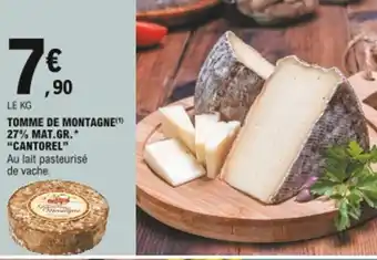 E.Leclerc Tomme de Montagne 27% Mat.Gr Cantorel offre