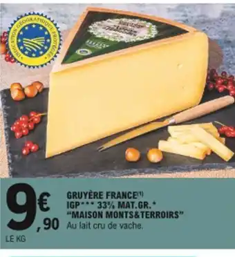 E.Leclerc Gruyère France IGP 33% Mat.Gr Maison Mont & Terroirs offre