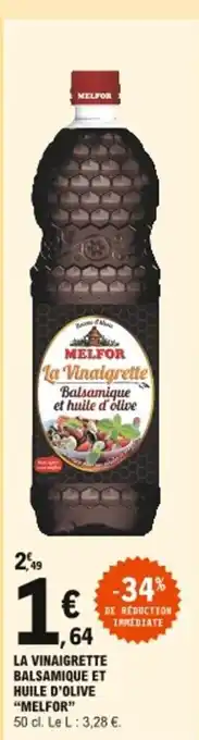 E.Leclerc Melfor La Vinaigrette Balsamique Et Huile d'Olive offre