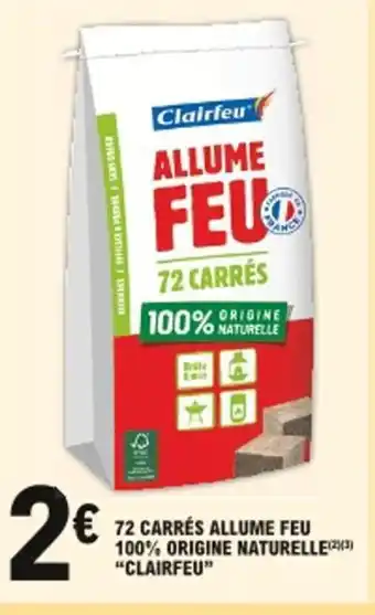E.Leclerc Clairfeu 72 Carrés Allume Feu 100% Origine Naturelle offre