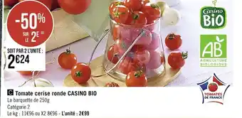 Casino Supermarchés Tomate Cerise Ronde Casino Bio offre