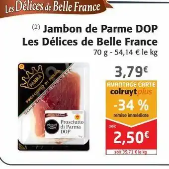 Colruyt Jambon de parme dop les délices de belle france offre