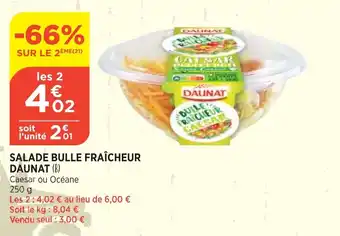 Bi1 Salade Bulle FraÎcheur Daunat offre