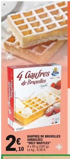 E.Leclerc Gaufres De Bruxelles Surgelées "Dely Waffles" offre