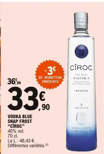 E.Leclerc Vodka Blue Snap Frost " CÎroc" offre