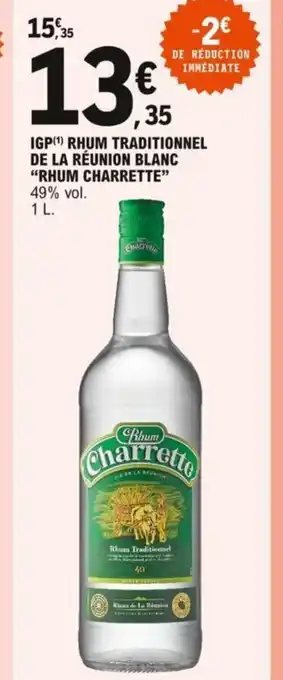 E.Leclerc IGP Rhum Traditionnel De La Réunion Blanc "Rhum Charrette" offre