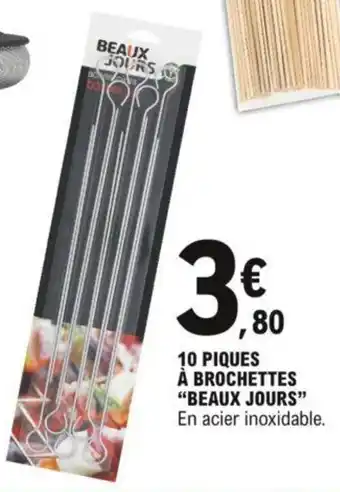 E.Leclerc 10 Piques À Brochettes "Beaux Jours" offre