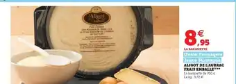 Super U Aligot De L'Aubrac Frais Emballe** offre