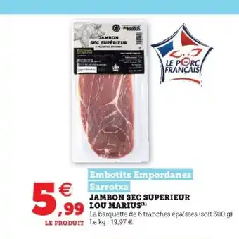 Super U Jambon Sec Superieur Lou Marius offre