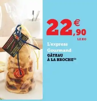 Super U Gâteau à La Broche offre
