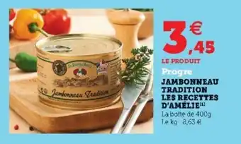 Super U Jambonneau Tradition Les Recettes D'Amélie offre