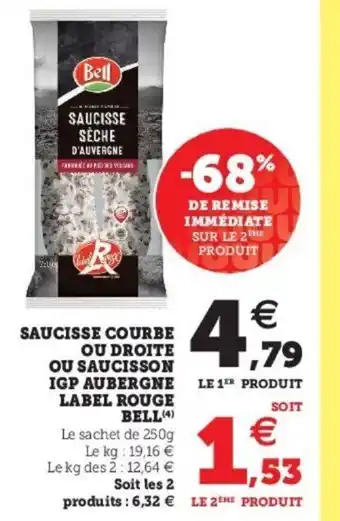Super U Saucisse Courre Ou Droite Ou Saucisson IGP Aubergne Label Rouge Bell offre