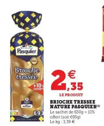 Super U Brioche Tressee Nature Pasquier offre