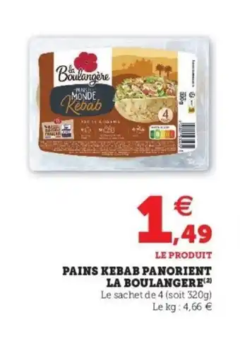 Super U Pains Kebab Panorient La Boulanger offre