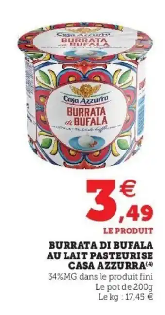 Super U Burrata Di Bufala Au Lait Pasteurise Casa Azzurra offre