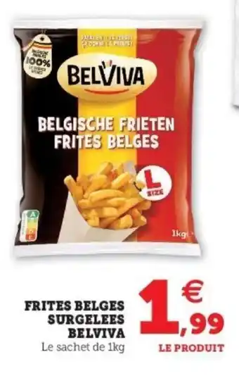 Super U Frites Belges Surgelees Belviva offre