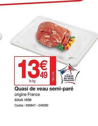 Promocash Quasi De Veau Semi-paré offre