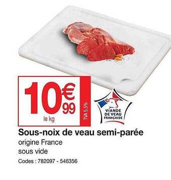 Promocash Sous-noix De Veau Semi-parée offre