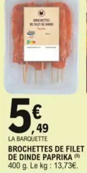 E.Leclerc Brochettes de filet de dinde paprika offre