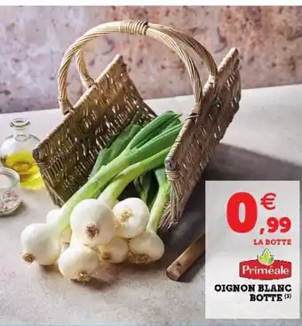 Super U Oignon Blanc Botte offre
